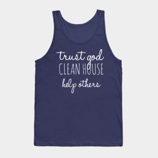 Trust God Clean House Help Others - Alcoholism Gifts Sponsor Tank Top